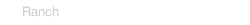 Ranch