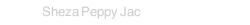 Sheza Peppy Jac